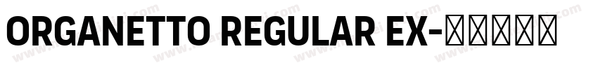 Organetto Regular Ex字体转换